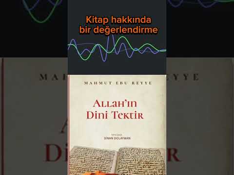 Allah'ın Dini Tektir İsimli Kitabımın Değerlendirilmesi