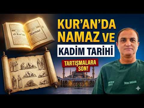 Tarih Boyunca Namaz: Kur'an'daki Deliller ve Geçmiş Ümmetler